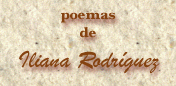 Poemas de Iliana Rodríguez